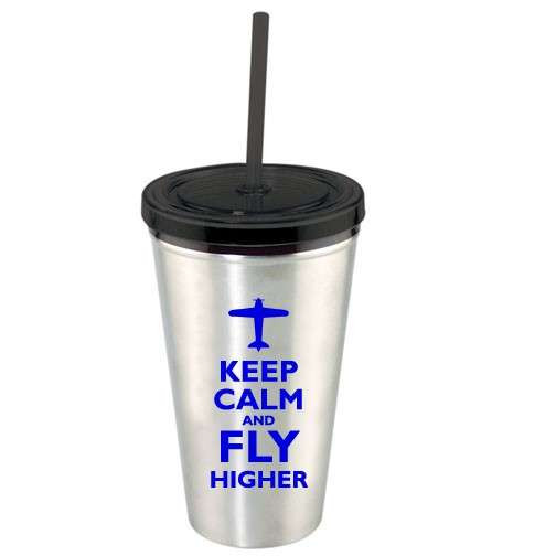 Keep Calm and Fly Higher Tumbler w/Straw