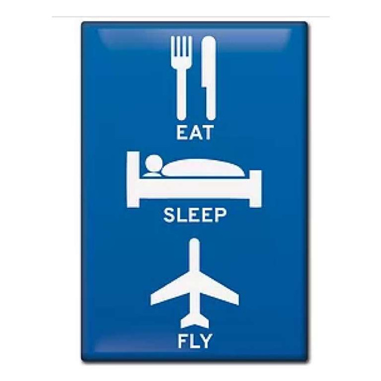 Eat, Sleep, Fly Magnet