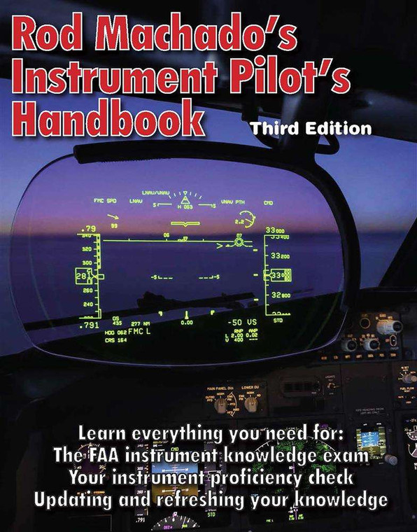 Rod Machado's Instrument Pilot's Handbook - 3rd Edition