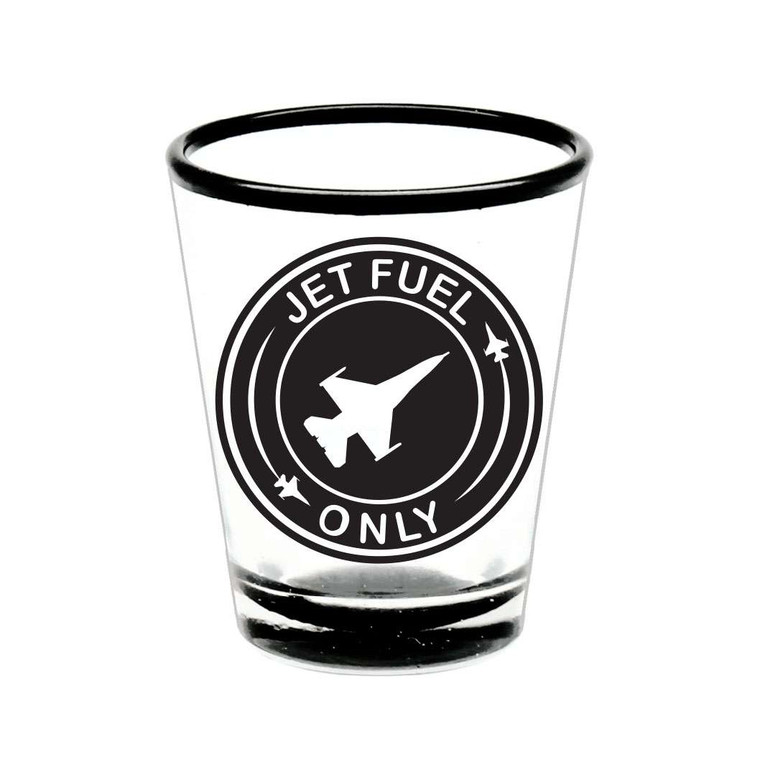 Jet Fuel Only Shot Glass