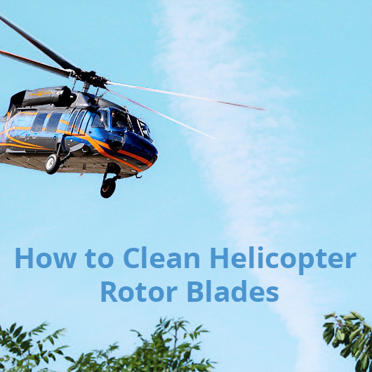 How to clean helicopter rotor blades