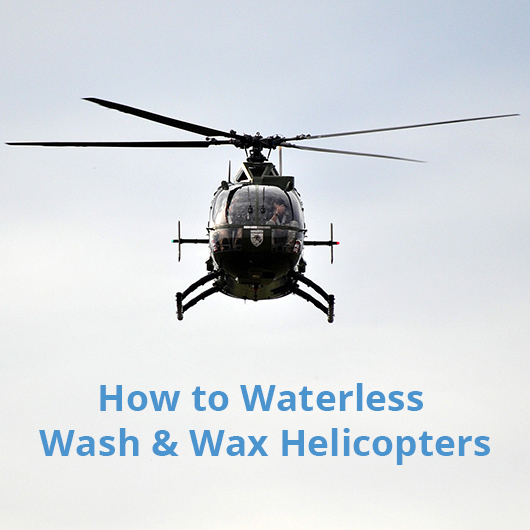 How to Waterless Wash & Wax Helicopters