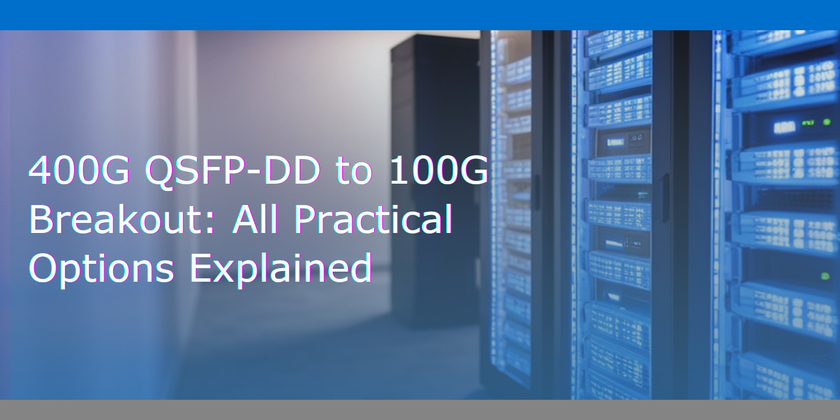 400G QSFP-DD to 100G Breakout – All Practical Options Explained