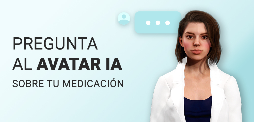 Pregunta sobre tu medicación a nuestro Avatar IA