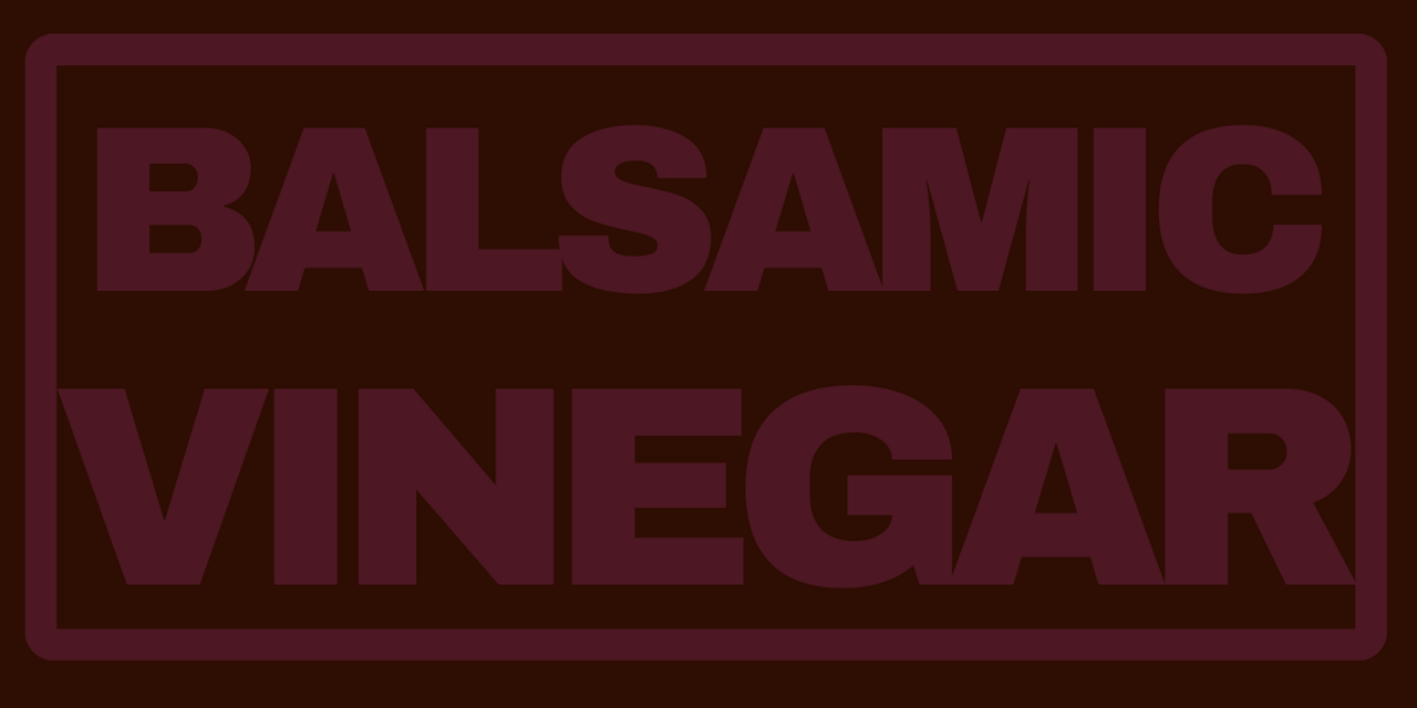 The Words Balsamic Vinegar