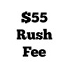 $55 Rush Fee