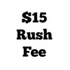 $15 Rush Fee