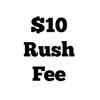 $10 Rush Fee