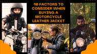 10 Factors to Consider When Buying a Motorcycle Leather Jacket