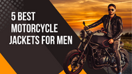 5 Best Motorcycle Jackets for Men [Infographic]