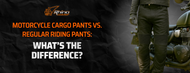 Motorcycle Cargo Pants vs. Regular Riding Pants – What’s the Difference?