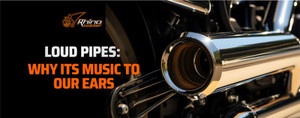 Loud Pipes: Why its Music to our Ears
