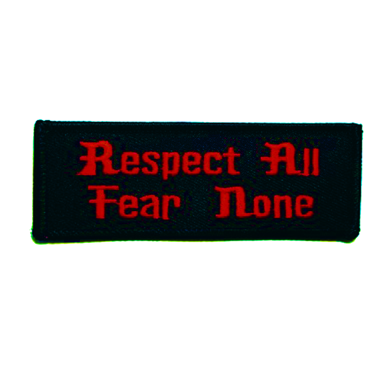 Respect All Fear None Embroidered Patch