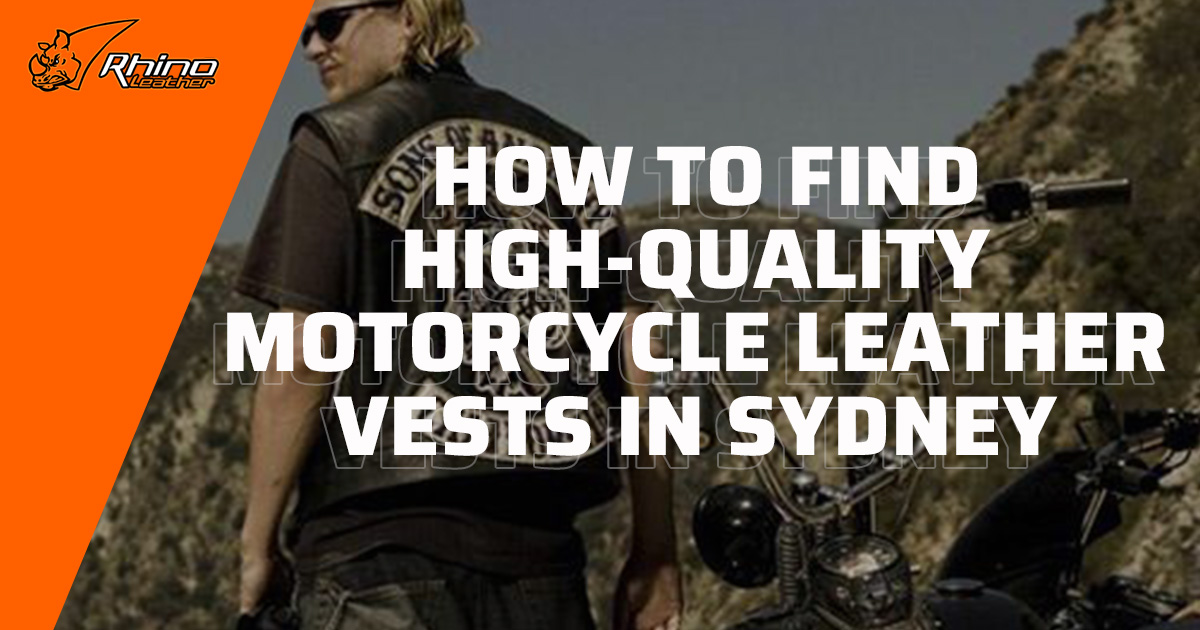 How to Find HighQuality Motorcycle Leather Vests in Sydney Rhinoleather
