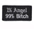 1% Angel 99% Bitch Ladies Motorcycle Embroidered Patch