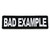 Bad Example Embroidered Patch