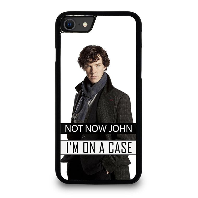 NOT NOW JOHN I'M ON A CASE iPhone SE 2020 Case Cover
