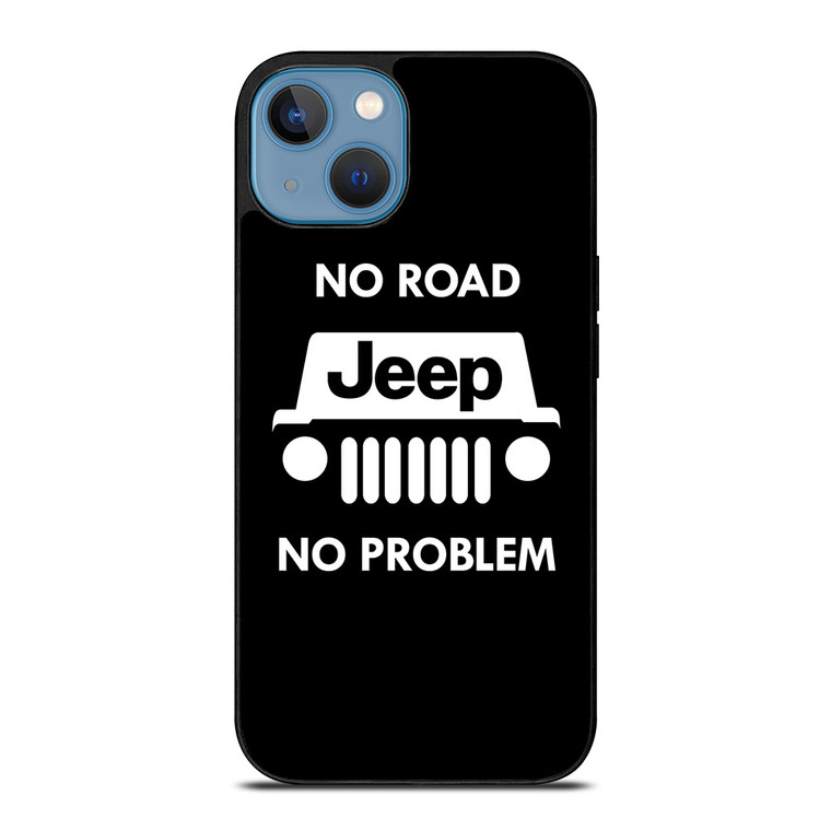 JEEP NO ROAD NO PROBLEM iPhone 13 Case Cover