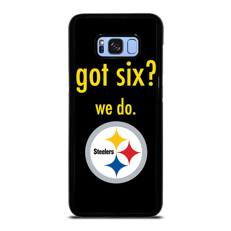 PITTSBURGH STEELERS GOT SIX Samsung Galaxy S8 Plus Case Cover