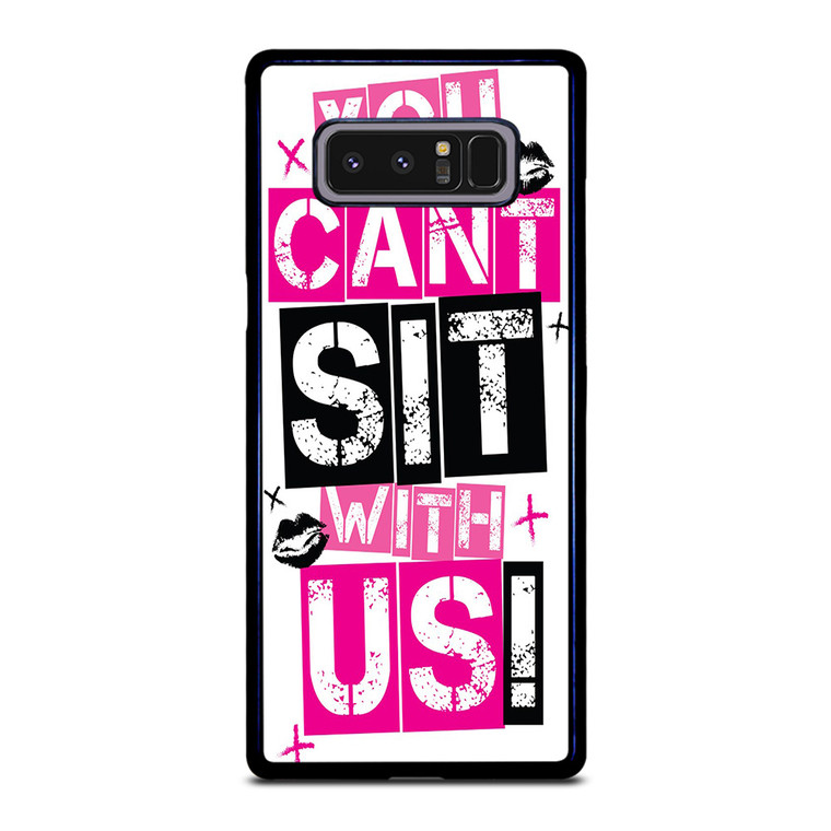 YOU CAN'T SIT WITH US Samsung Galaxy Note 8 Case Cover