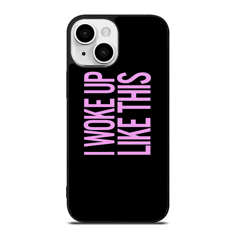 I WOKE UP LIKE THIS 2 iPhone 13 Mini Case Cover