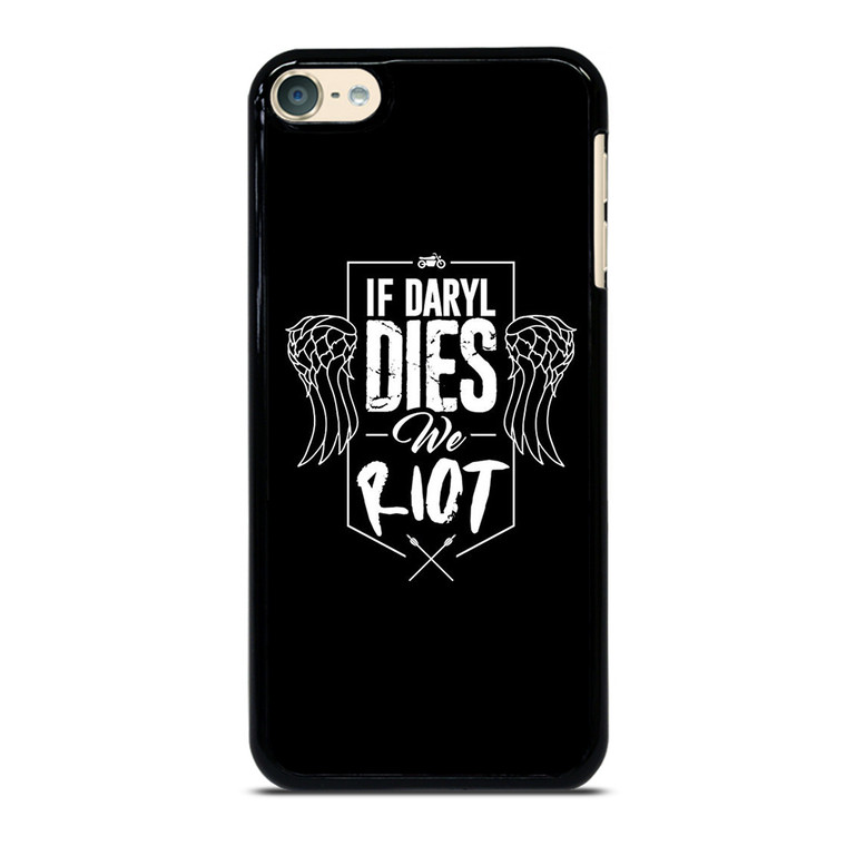 IF DARYL DIXON DIES WALKING DEAD iPod Touch 6 Case Cover