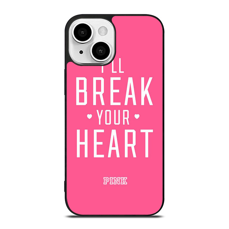 VICTORIA'S SECRET PINK I'LL BREAK YOUR HEART iPhone 13 Mini Case Cover