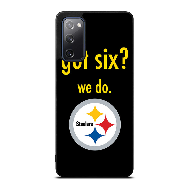 PITTSBURGH STEELERS GOT SIX Samsung Galaxy S20 FE Case Cover