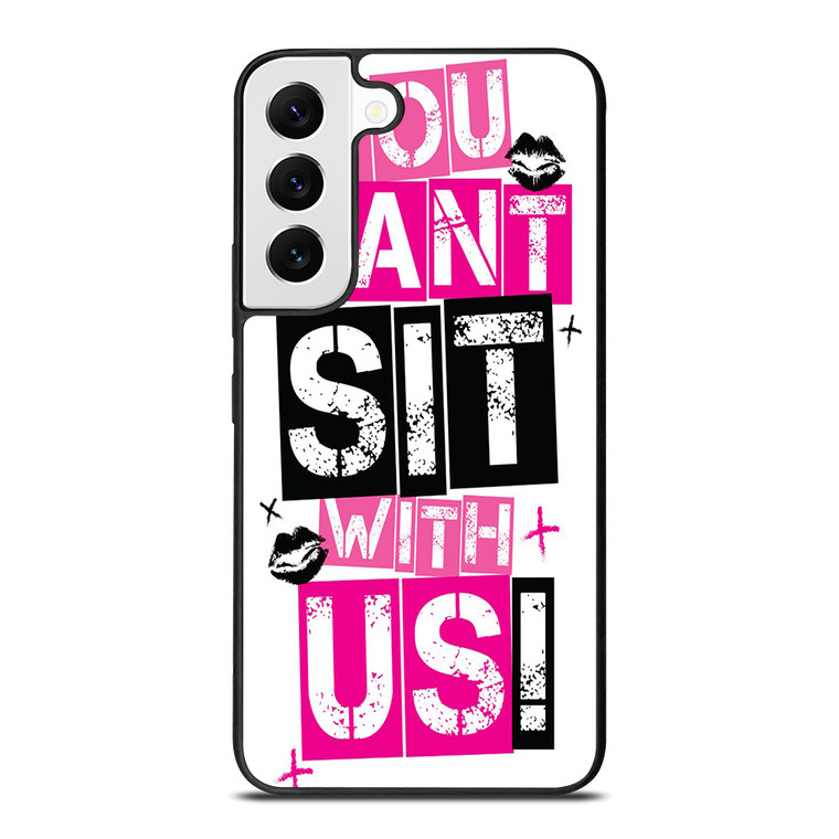 YOU CAN'T SIT WITH US Samsung Galaxy S22 Case Cover