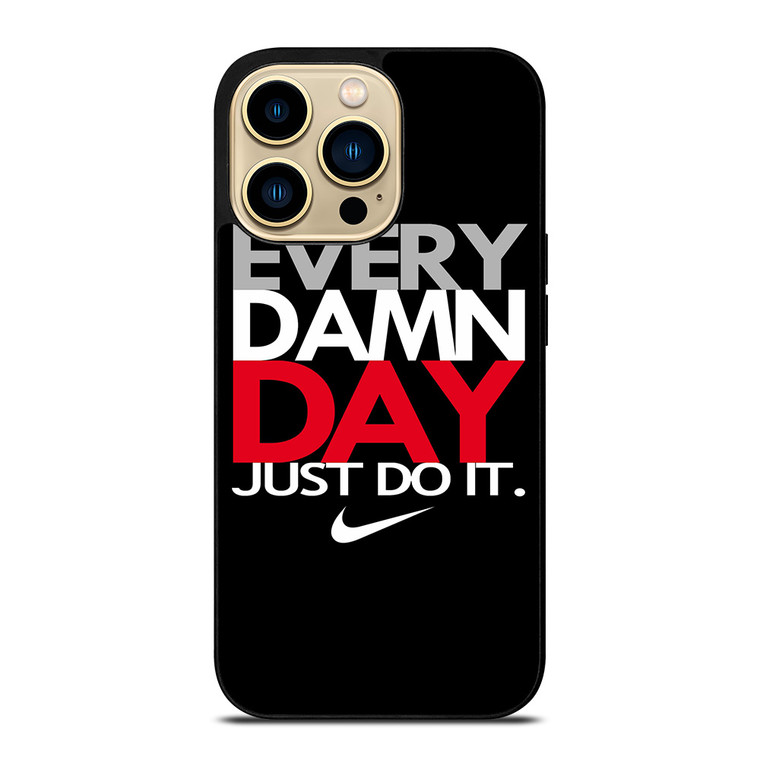 EVERY DAMN DAY 1 iPhone 14 Pro Max Case Cover