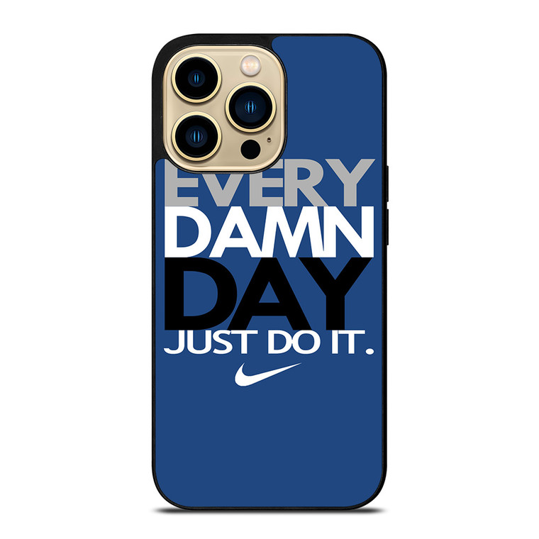 EVERY DAMN DAY 4 iPhone 14 Pro Max Case Cover
