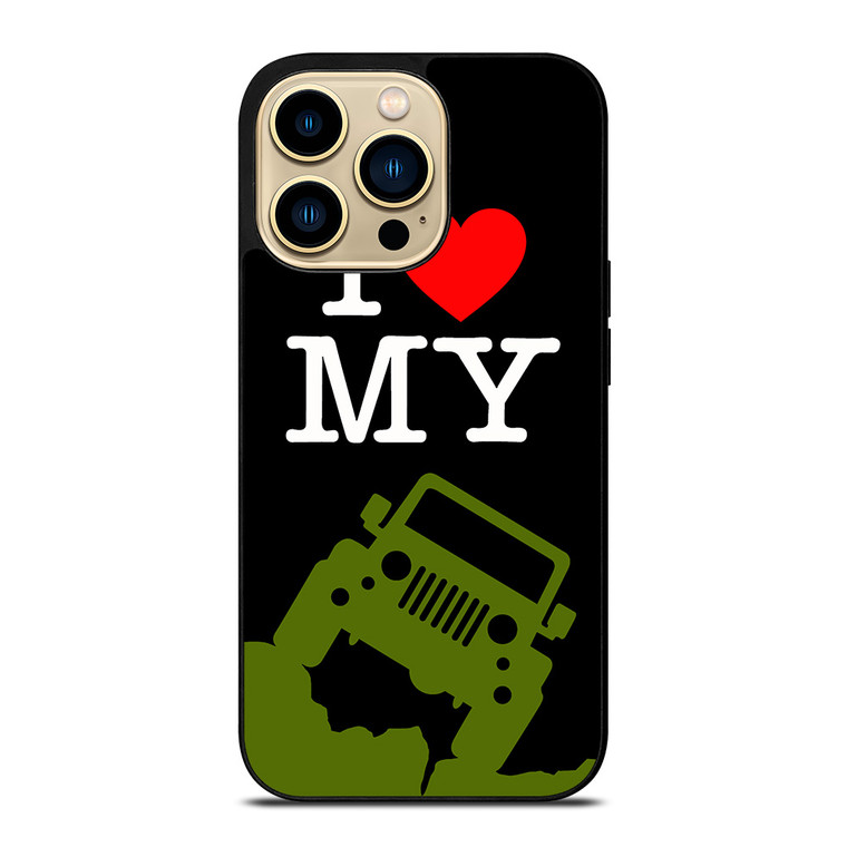 I LOVE MY JEEP iPhone 14 Pro Max Case Cover