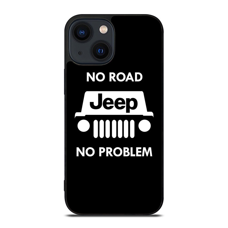 JEEP NO ROAD NO PROBLEM iPhone 14 Plus Case Cover