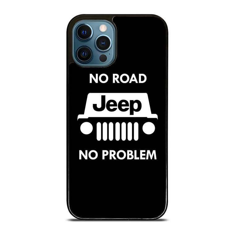 JEEP NO ROAD NO PROBLEM iPhone 12 Pro Case Cover