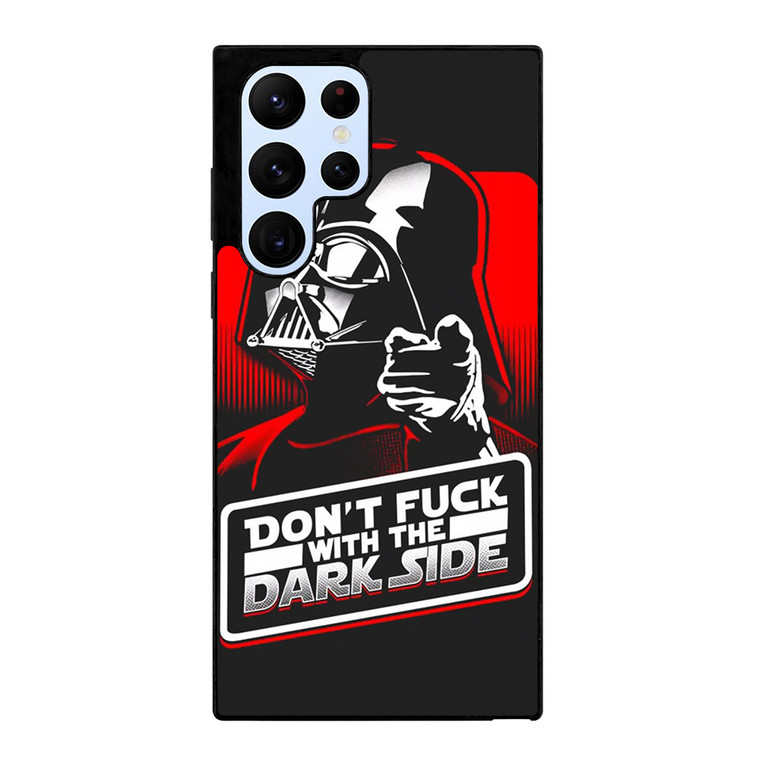 DON'T FUCK WITH THE DARK SIDE STAR WARS Samsung Galaxy S22 Ultra Case Cover