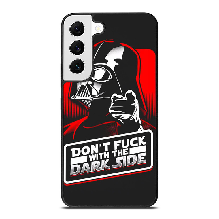 DON'T FUCK WITH THE DARK SIDE STAR WARS Samsung Galaxy S22 Case Cover