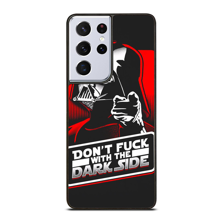 DON'T FUCK WITH THE DARK SIDE STAR WARS Samsung Galaxy S21 Ultra Case Cover