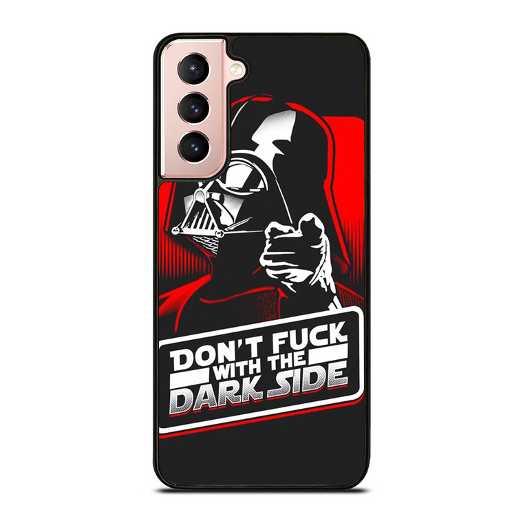 DON'T FUCK WITH THE DARK SIDE STAR WARS Samsung Galaxy S21 Case Cover
