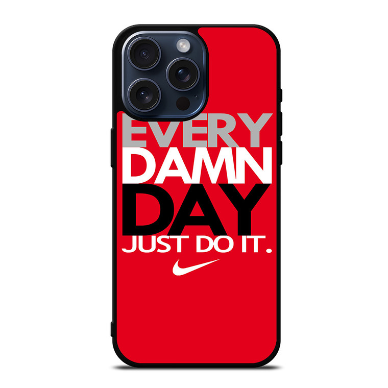 EVERY DAMN DAY 2 iPhone 15 Pro Max Case Cover