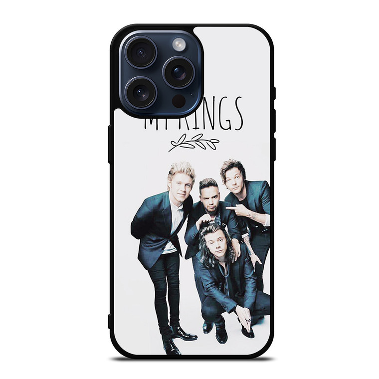 ONE DIRECTION MY KINGS iPhone 15 Pro Max Case Cover