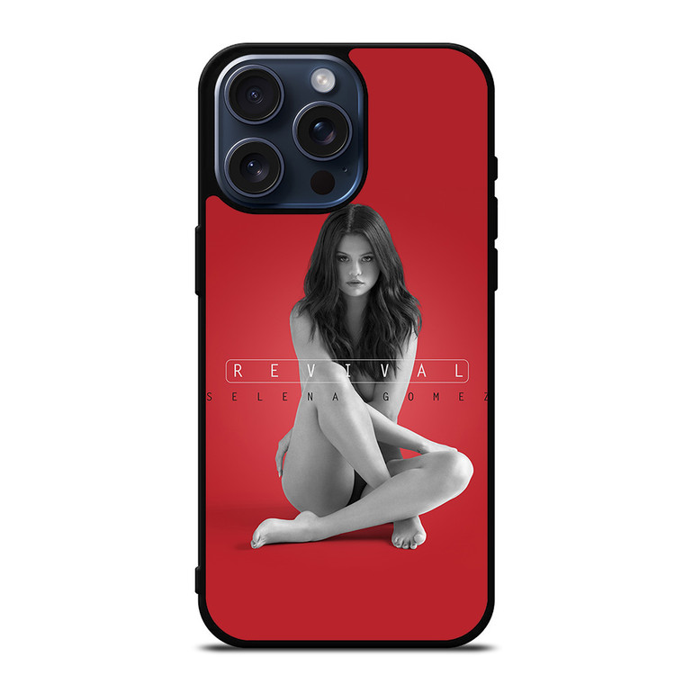 SELENA GOMEZ REVIVAL iPhone 15 Pro Max Case Cover