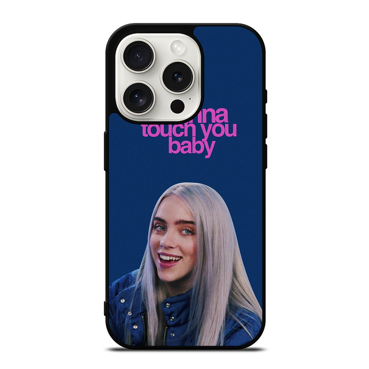 BILLIE EILISH I TOUCH YOU iPhone 15 Pro Case Cover