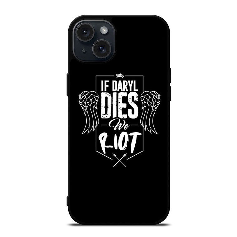 IF DARYL DIXON DIES WALKING DEAD iPhone 15 Plus Case Cover