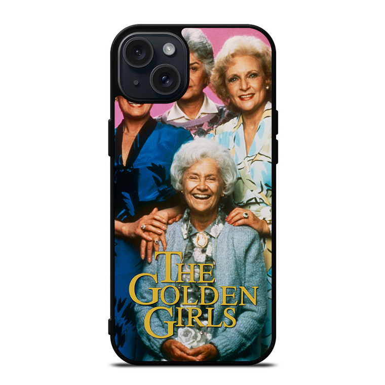 THE GOLDEN GIRLS iPhone 15 Plus Case Cover