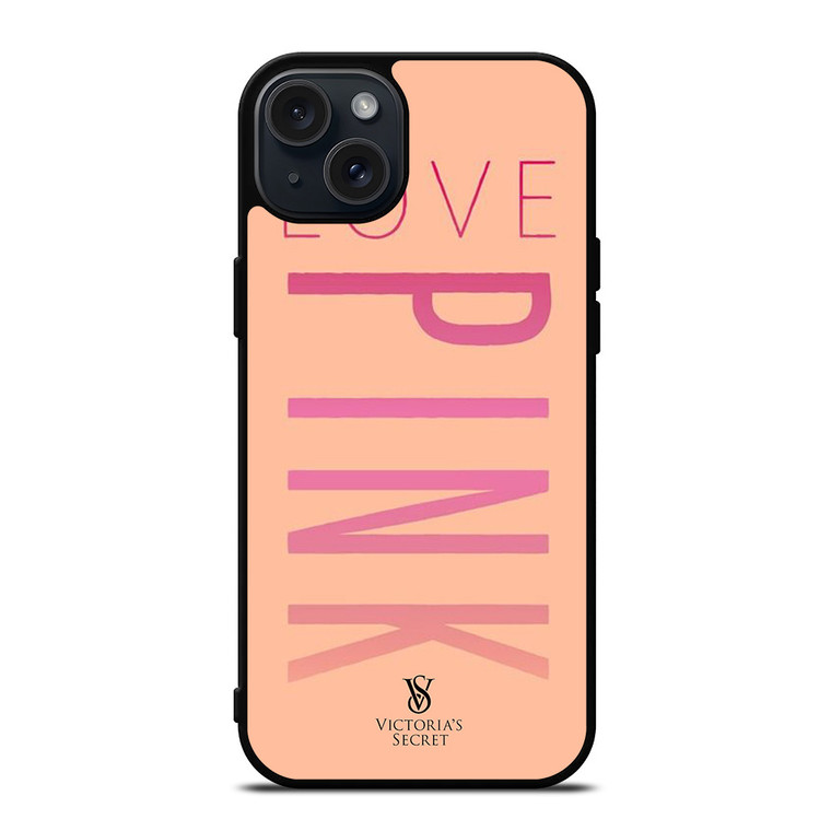 VICTORIA S SECRET LOVE PINK iPhone 15 Plus Case Cover