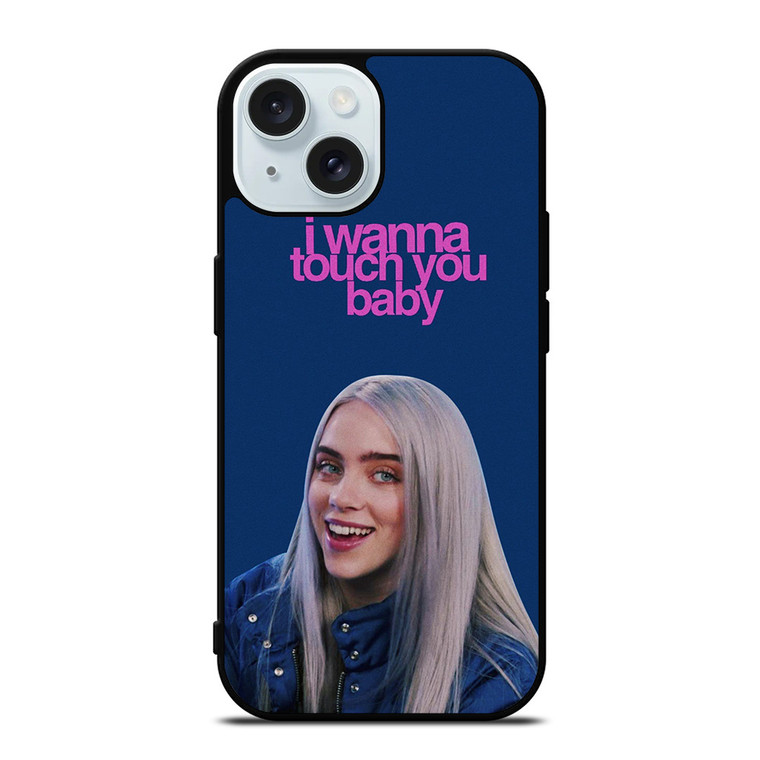 BILLIE EILISH I TOUCH YOU iPhone 15 Case Cover