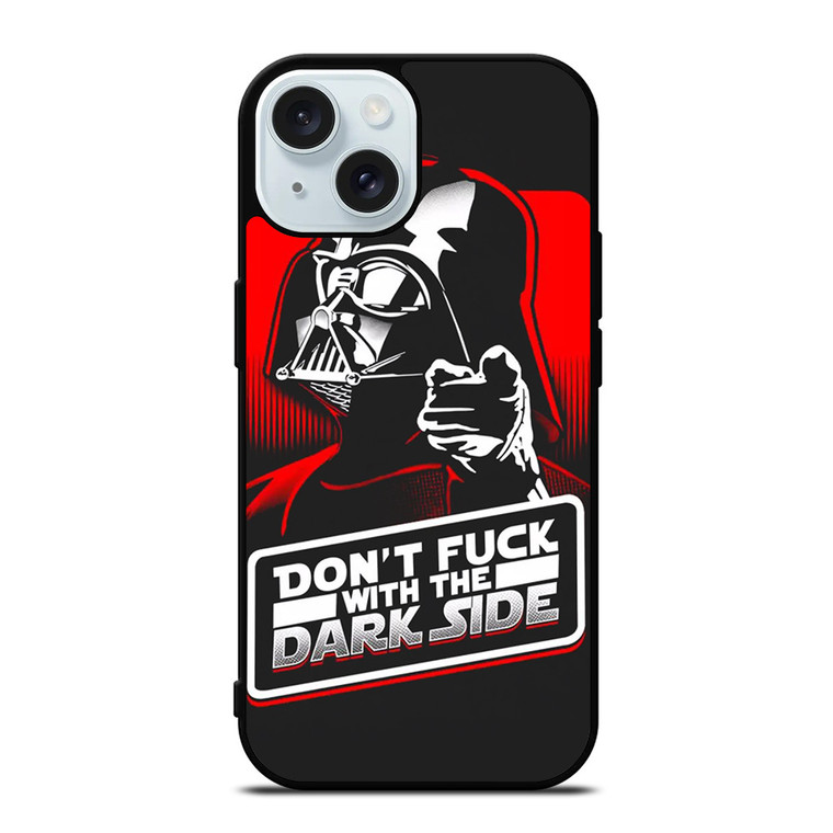 DON'T FUCK WITH THE DARK SIDE STAR WARS iPhone 15 Case Cover