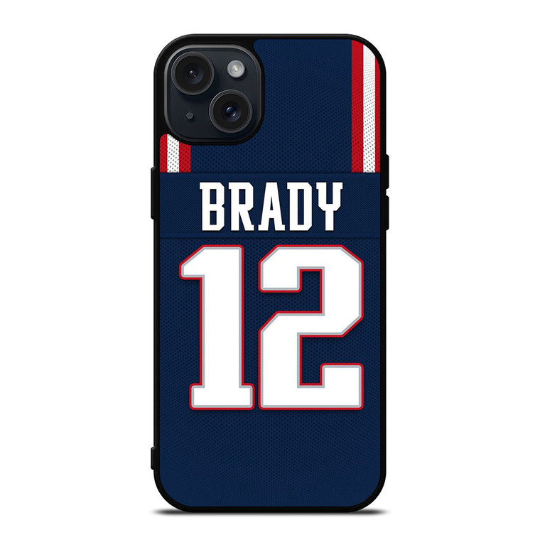 TOM BRADY NEW ENGLAND PATRIOTS 12 JERSEY iPhone 15 Plus Case Cover