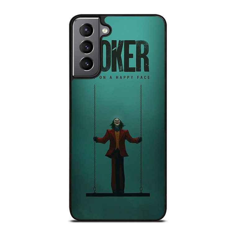 JOKER JOAQUIN PHOENIX PUT ON A HAPPY FACE Samsung Galaxy S21 Plus Case Cover