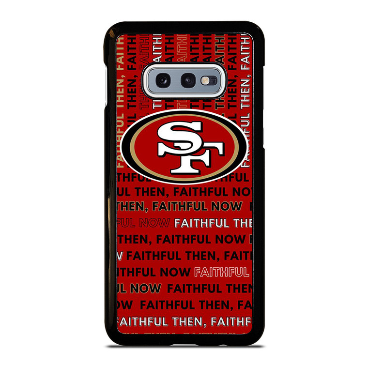 SAN FRANCISCO 49ERS LOGO FOOTBALL TEAM FAITHFUL NOW Samsung Galaxy S10e  Case Cover